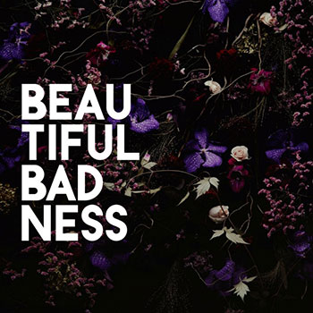 Beautiful Badness